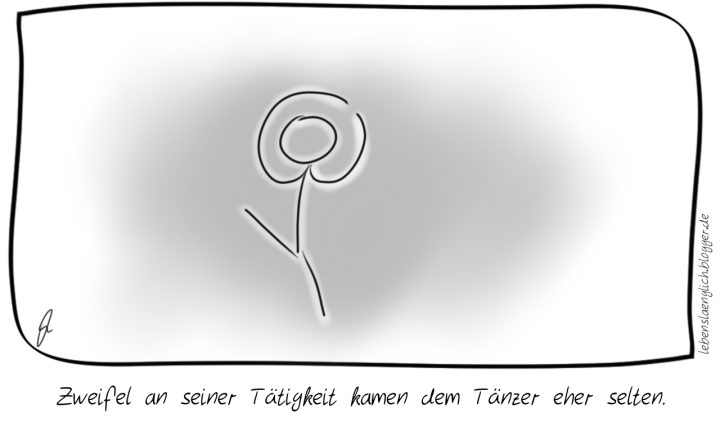 Zweifel an seiner T&auml;tigkeit kamen dem T&auml;nzer eher selten.