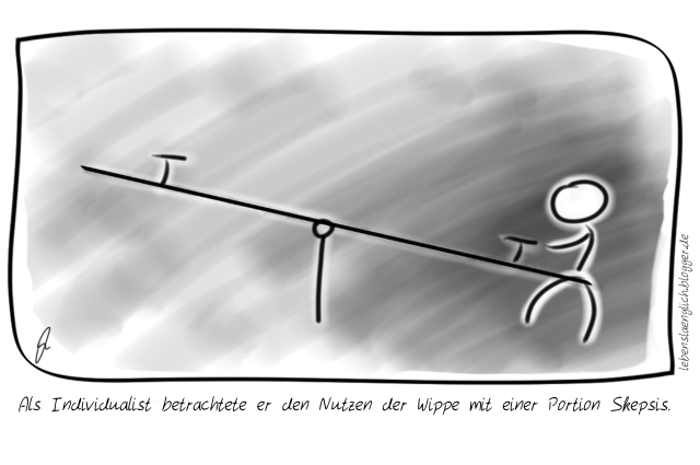 Als Individualist betrachtete er den Nutzen der Wippe mit einer Portion Skepsis.