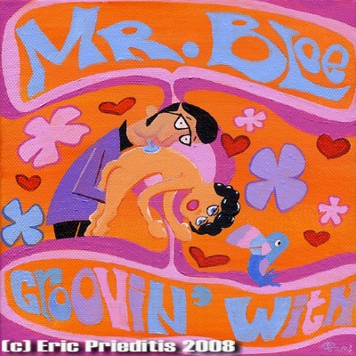 groovin with mr bloe - (c) eric prieditis 2008